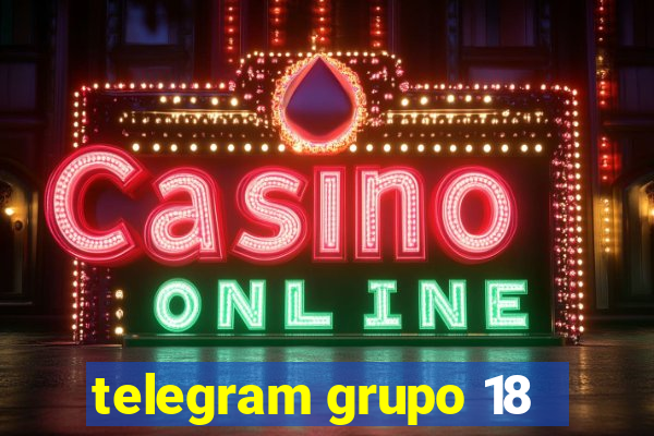 telegram grupo 18